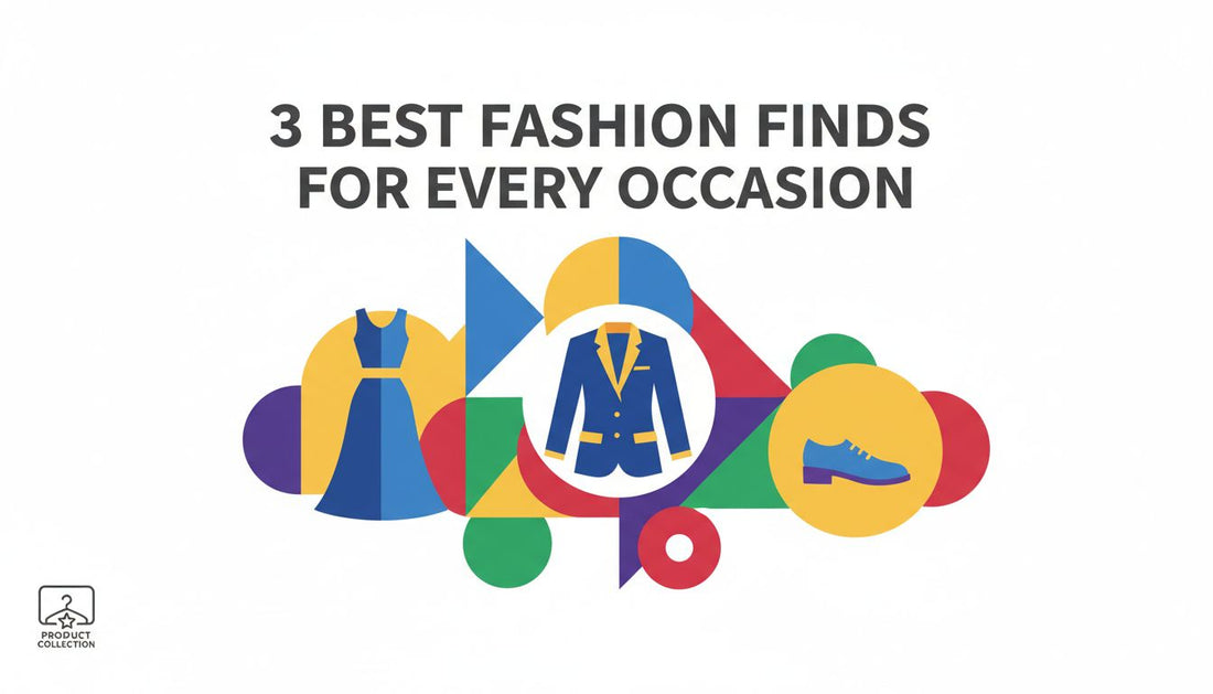 3 Best Fashion Finds for Every Occasion